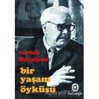 Bir Yaşam Öyküsü - Vartan İhmalyan - Cem Yayınevi