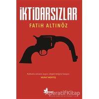 İktidarsızlar - Fatih Altınöz - Çınar Yayınları