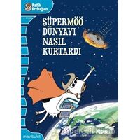 Süpermöö Dünyayı Nasıl Kurtardı? - Fatih Erdoğan - Mavibulut Yayınları