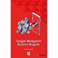 Sosyal Medyanın Üçüncü Boyutu - Fatih Yılmaz - Mgv Yayınları