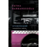 Otobüsname - Yaşadığımız Şehir - Fatma Barbarosoğlu - Profil Kitap
