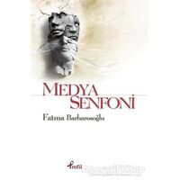 Medya Senfoni - Fatma Barbarosoğlu - Profil Kitap