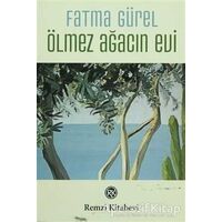 Ölmez Ağacın Evi - Fatma Gürel - Remzi Kitabevi