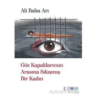 Göz Kapaklarımın Arasına Sıkışmış Bir Kadın - Ali Baba Arı - Favori Yayınları