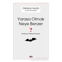 Yarasa Olmak Neye Benzer ? - Thomas Nagel - Say Yayınları