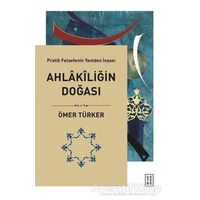 Ahlakiliğin Doğası - Ömer Türker - Ketebe Yayınları