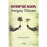 Otoparagon - Sorguç Tılsımı - Fatih Yılmaz - Serüven Yayınevi