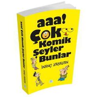 Aaa! Çok Komik Şeyler Bunlar - İnanç Yaşayan - Maviçatı Yayınları