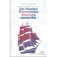 Din Felsefesi Kavramlar Sözlüğü - İsmail Şimşek - Kitabe Yayınları