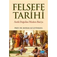 Felsefe Tarihi - Bayram Ali Çetinkaya - Nobel Akademik Yayıncılık