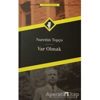 Var Olmak - Nurettin Topçu - Dergah Yayınları