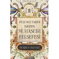 Düşünce Tarihi Işığında Muhasebe Felsefesi - Dursun Ali Yaz - Timaş Yayınları