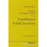 Tanrıbilimsel Politik İnceleme - Benedictus de Spinoza - Biblos Kitabevi