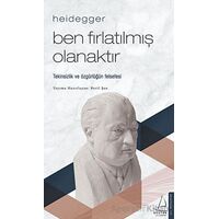 Heidegger – Ben Fırlatılmış Olanaktır - Beril Şen - Destek Yayınları