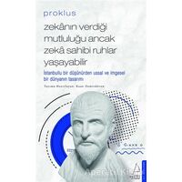 Proklus - Zekanın Verdiği Mutluluğu Ancak Zeka Sahibi Ruhlar Yaşayabilir