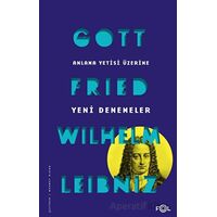 Anlama Yetisi Üzerine Yeni Denemeler - Gottfried Wilhelm Leibniz - Fol Kitap