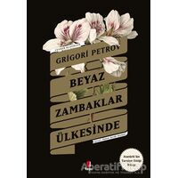 Beyaz Zambaklar Ülkesinde - Grigori Spiridonoviç Petrov - Kapı Yayınları