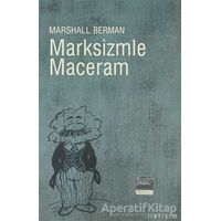 Marksizmle Maceram - Marshall Berman - İletişim Yayınevi