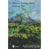 Göz ve Tin - Maurice Merleau-Ponty - Metis Yayınları