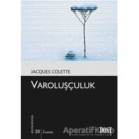 Varoluşçuluk - Jacques Colette - Dost Kitabevi Yayınları