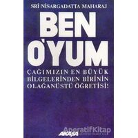 Ben O’yum Sri Nisargadatta Maharaj ile Söyleşiler - Maurice Frydman - Akaşa Yayınları