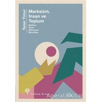 Marksizm, İnsan ve Toplum - Taner Timur - Yordam Kitap