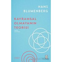 Kavramsal Olmayanın Teorisi - Hans Blumenberg - Ketebe Yayınları