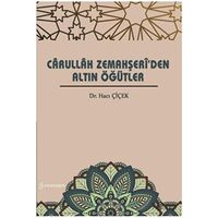 Carullah Zemahşeriden Altın Öğütler - Hacı Çiçek - Fenomen Yayıncılık