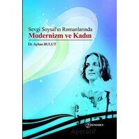 Sevgi Soysal’ın Romanlarında Modernizm ve Kadın - Ayhan Bulut - Fenomen Yayıncılık