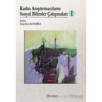 Kadın Araştırmacıların Sosyal Bilimler Çalışmaları - Serap Kurt Kayserili - Fenomen Yayıncılık