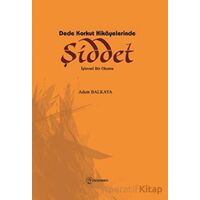 Dede Korkut Hikayelerinde Şiddet - Adem Balkaya - Fenomen Yayıncılık