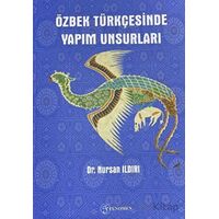 Özbek Türkçesinde Yapım Unsurları - Nursan Ildırı - Fenomen Yayıncılık