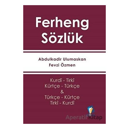 Ferheng Sözlük - Kürtçe Sözlük (Kurdi- Tirki Türkçe - Kürtçe)