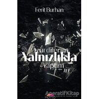 Özür Dilerim Yalnızlıkla Yaptım - Ferit Burhan - Motto Yayınları