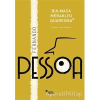 Bulmaca Meraklısı Quaresma - Fernando Pessoa - Sel Yayıncılık