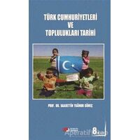 Türk Cumhuriyetleri ve Toplulukları Tarihi - Saadettin Yağmur Gömeç - Berikan Yayınevi