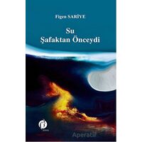 Su Şafaktan Önceydi - Figen Sariye - Herdem Kitap