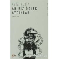 Ah Biz Ödlek Aydınlar - Aziz Nesin - Nesin Yayınevi