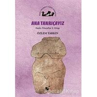 Ana Tanrıçayız - Kadın Filozoflar 2. Kitap - Özlem Yarkın - Öteki Yayınevi