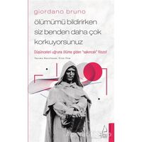 Giordano Bruno - Ölümümü Bildirirken Siz Benden Daha Çok Korkuyorsunuz