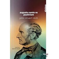Auguste Comte ve Pozitivizm - John Stuart Mill - Fihrist Kitap