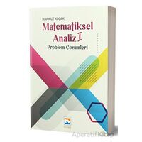 Matematiksel Analiz – I Problem Çözümleri - Mahmut Koçak - Nisan Kitabevi