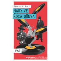 Mary ve Koca Dünya - Philip K. Dick - Alfa Yayınları