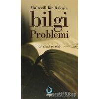 Mu’tezili Bir Bakışla Bilgi Problemi - Murat Memiş - Sarkaç Yayınları