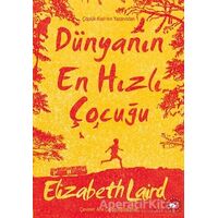 Dünyanın En Hızlı Çocuğu - Elizabeth Laird - Beyaz Balina Yayınları