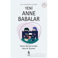 Adı Konmamış Çağda Yeni Anne Babalar - Fatma Barbarosoğlu - İnsan Yayınları
