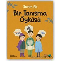 Bir Tanışma Öyküsü - Sevim Ak - FOM Kitap