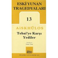 Tebai’ye Karşı Yediler - Eski Yunan Tragedyaları 13 - Aiskhülos - Mitos Boyut Yayınları