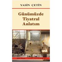 Günümüzde Tiyatral Anlatım - Yasin Çetin - Mitos Boyut Yayınları