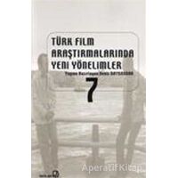 Türk Film Araştırmalarında Yeni Yönelimler 7 - Kolektif - Bağlam Yayınları